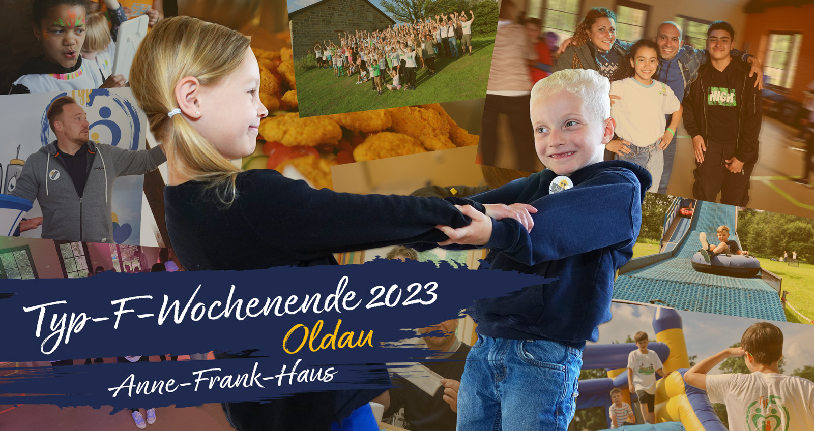 Im Hintergund Bilder von Kindern und Eltern beim Spielen, Malen, Schminken, Sport - davor zwei kleine Kinder, die sich an den Händen halten, davor der Schriftzug: "Typ-F-Wochendend 2023 Oldau Anne-Frank-Haus"