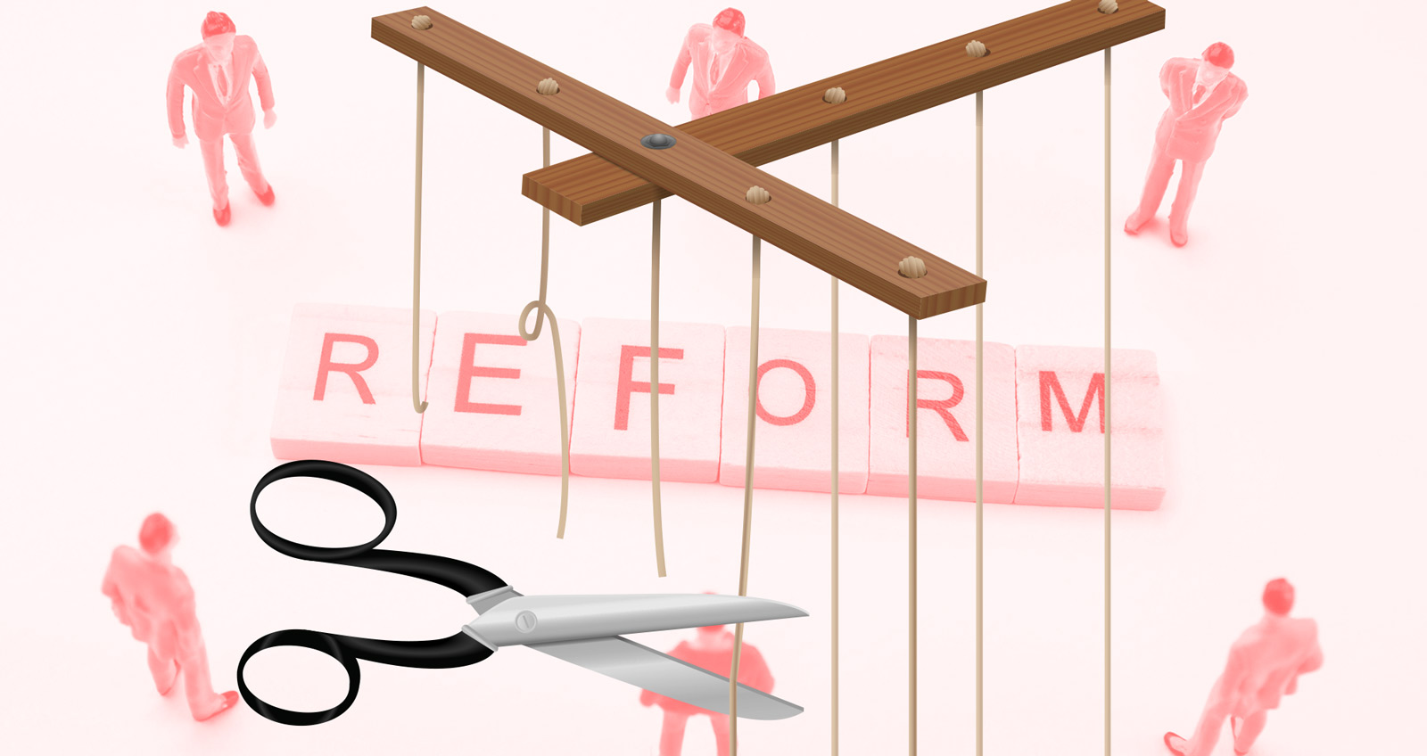 Im Hintergrund aus Scrabble-Steinen das Wort "Reform" gelegt, darum stehen nachdenkliche Menschen, im Vordergrund schneidet eine Schere die Fäden einer Marionette durch