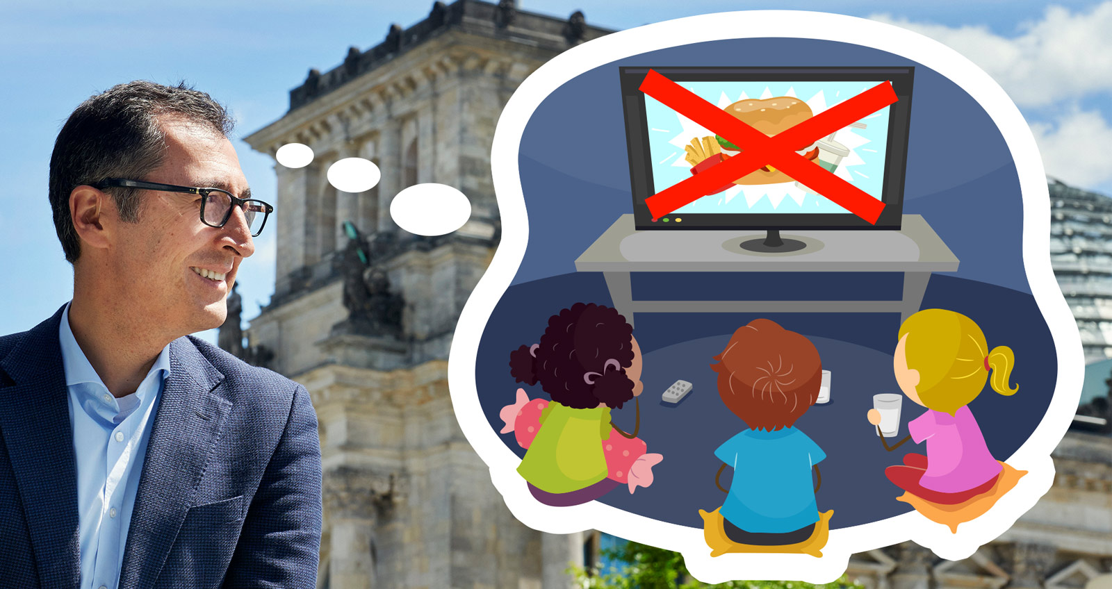 Cem Özdemir vor dem Reichstag, neben ihm eine Gedankenblase in der Kinder vor einem Fernseher sitzen in dem Werbung für Fast Food gezeigt wird. Der Fernseher ist mit roten Balken durchgestrichen.